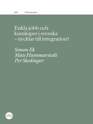 cover image of Enkla jobb och kunskaper i svenska--nycklar till integration?